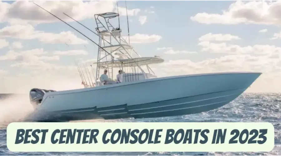 Los 15 mejores barcos con consola central | Edición 2023