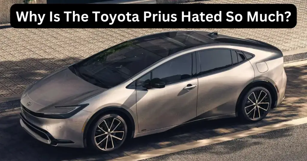 7 razones por las que se odia tanto el Toyota Prius?