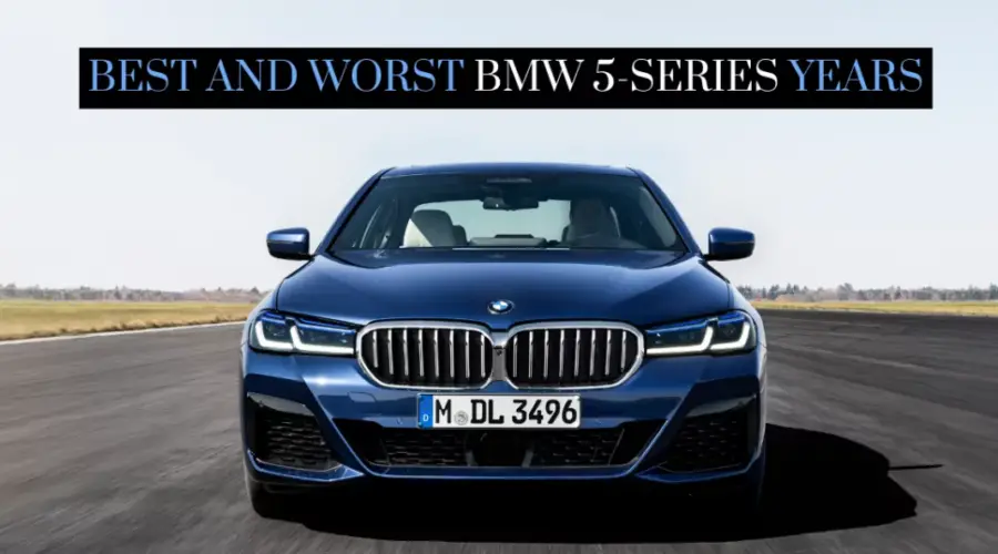 BMW Serie 5 Años a evitar | 13 Mejores y Peores Años 2023