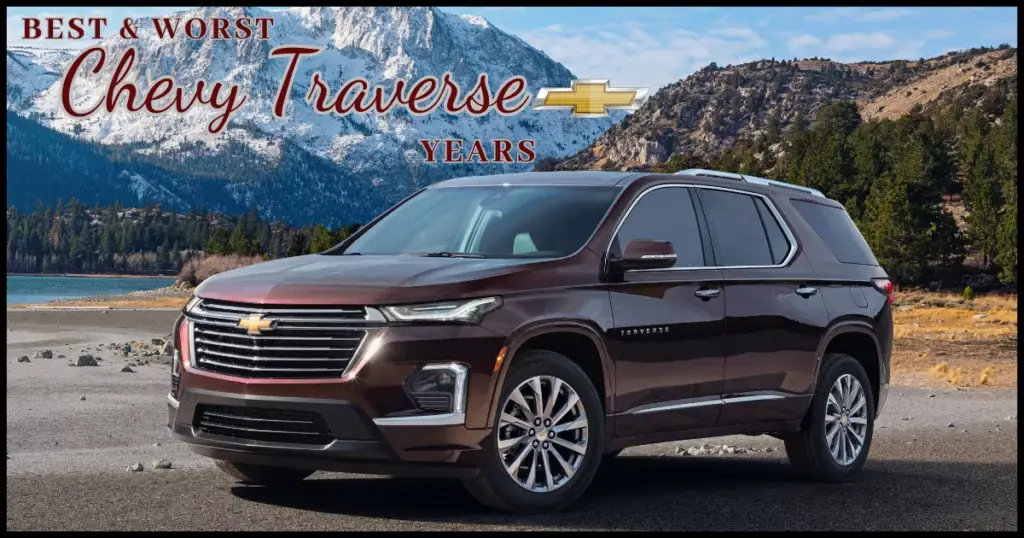 Chevy Traverse años para evitar | Los 15 mejores y peores años de 2023