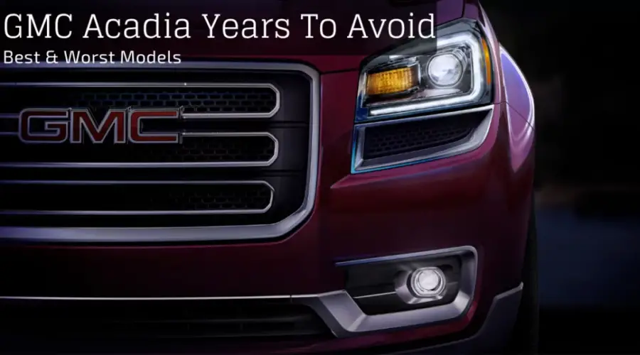 GMC Acadia Años A Evitar | Los 16 mejores y peores modelos de 2023