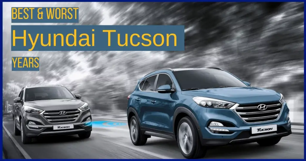 Hyundai Tucson Años A Evitar | 13 Mejores y Peores Años 2023