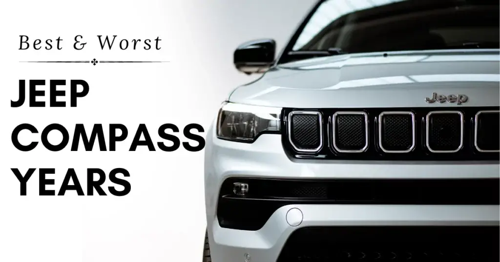 Jeep Compass: años que hay que evitar | 13 Mejores y Peores Años 2023