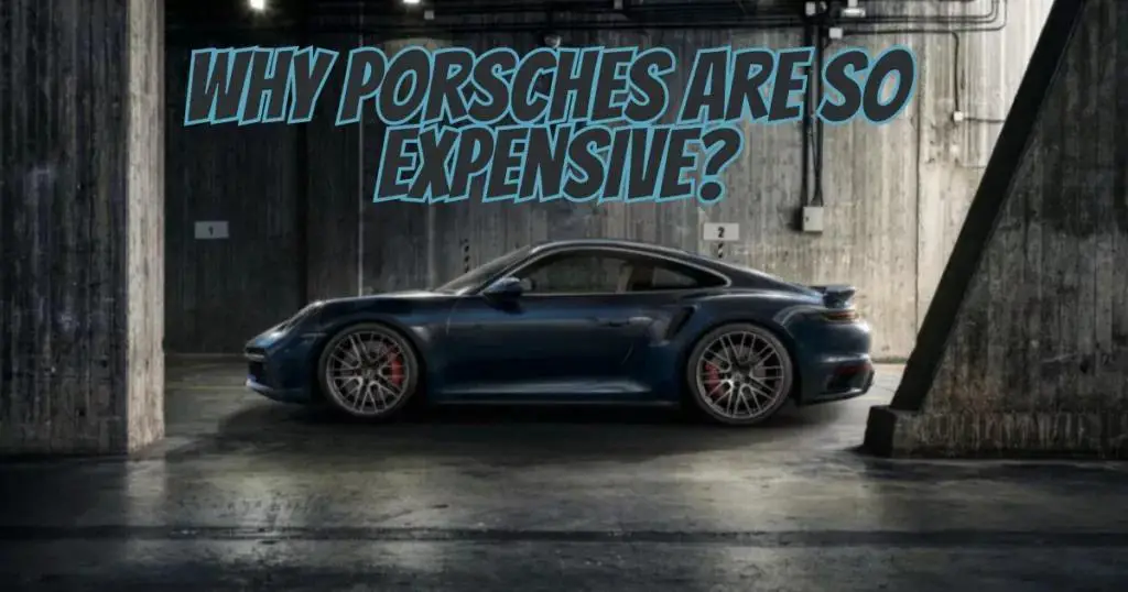 12 razones por las que los Porsches son tan caros