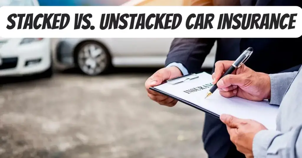 Seguro de auto apilado vs. seguro de auto sin apilar | Una guía completa