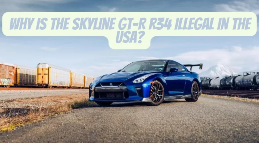 ¿Por qué el Skyline GT-R R34 es ilegal en Estados Unidos?
